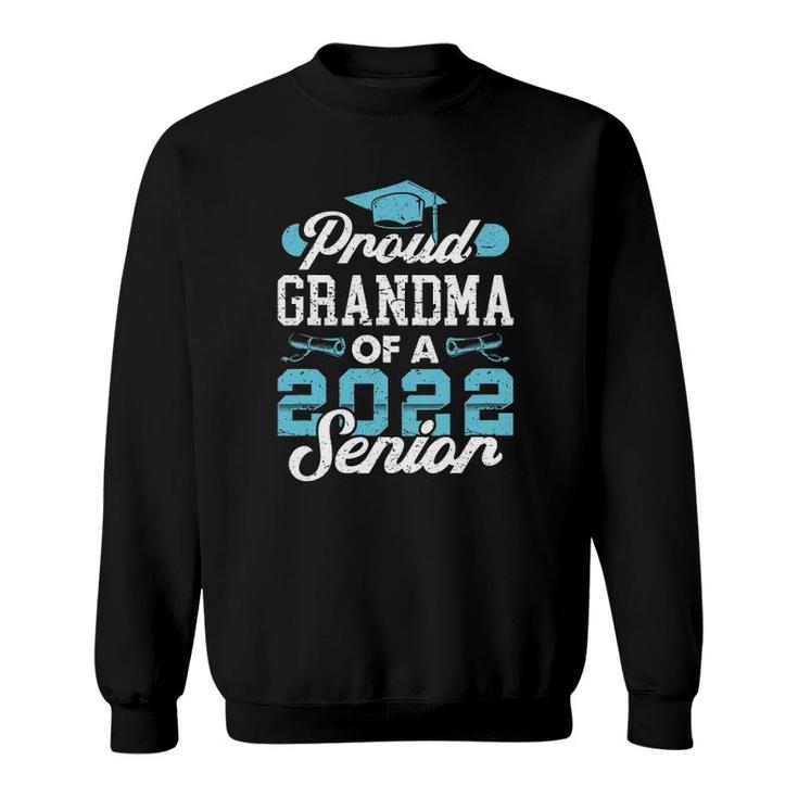 Proud Grandma Of A Class Of 2022 Senior Graduate Graduation Sweatshirt