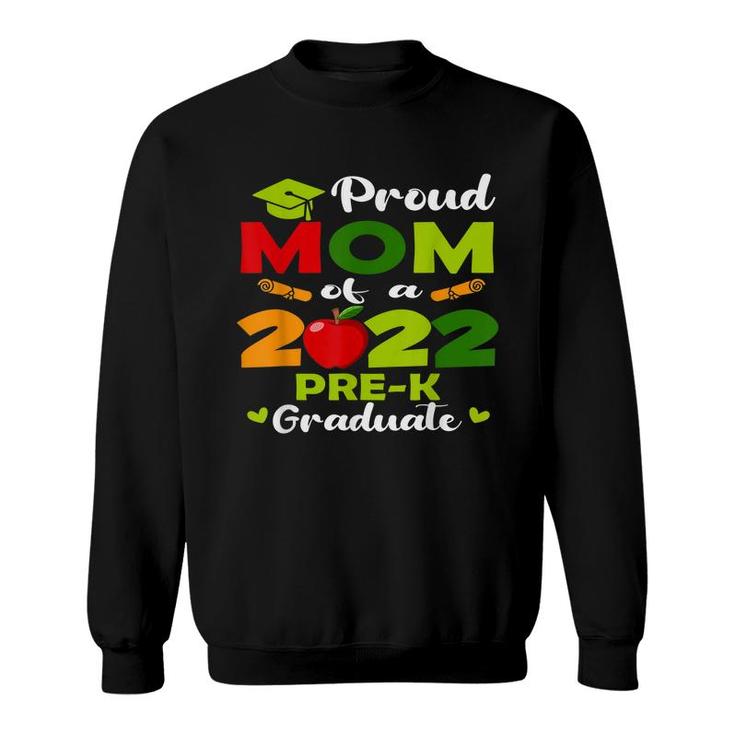 Proud Mom Of 2022 Pre-K Graduate Mothers Day Graduation Sweatshirt