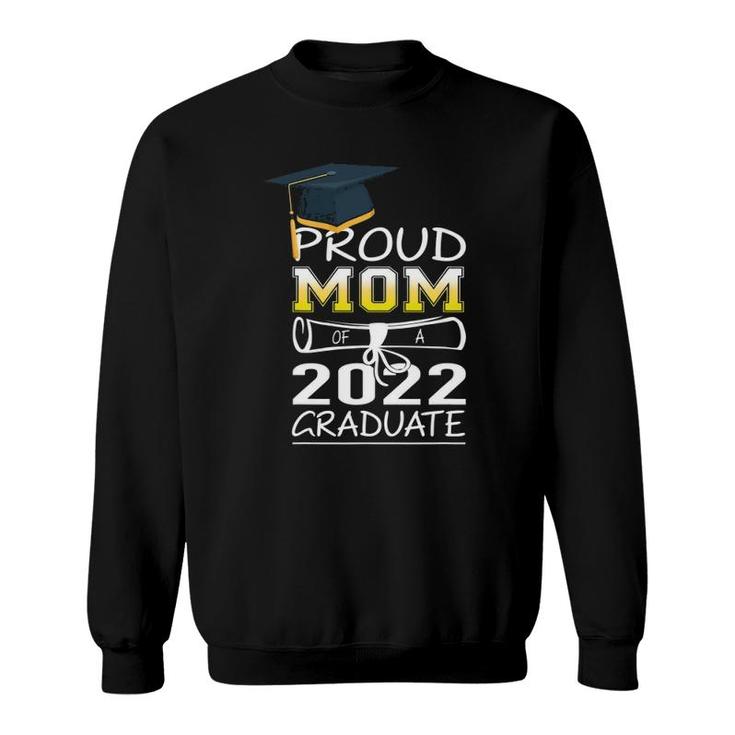 Proud Mom Of A Graduate Senior 2022 School Graduation 2022 Ver2 Sweatshirt
