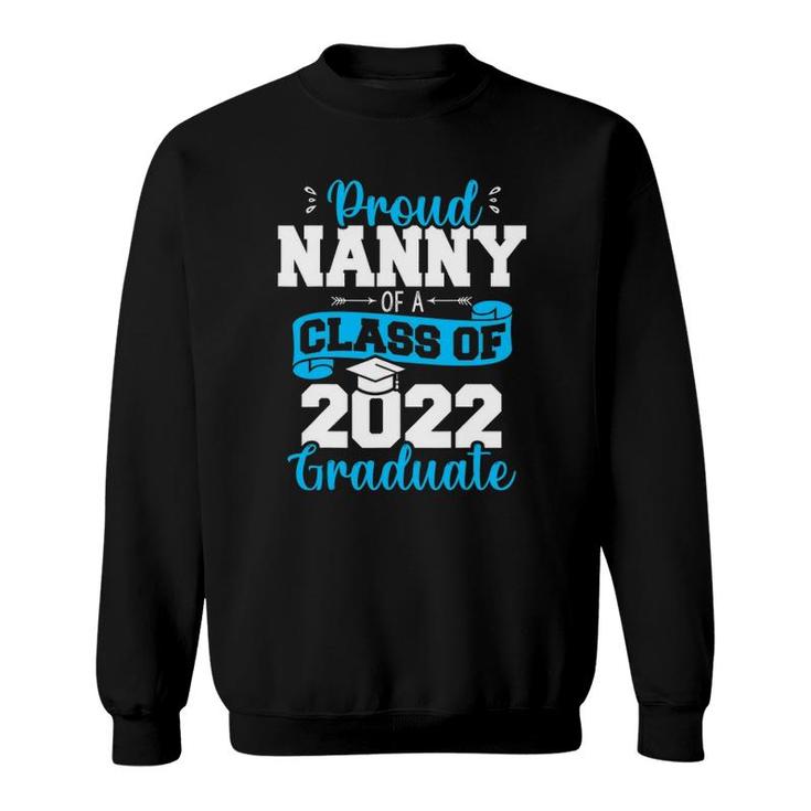 Proud Nanny Of A Class Of 2022 Graduate Funny Senior 22 Ver2 Sweatshirt