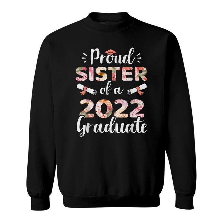 Proud Sister Of A 2022 Graduate For Family Graduation  Sweatshirt
