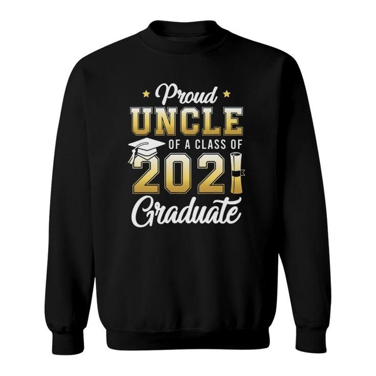 Proud Uncle Of A Class Of 2021 Graduate School Sweatshirt