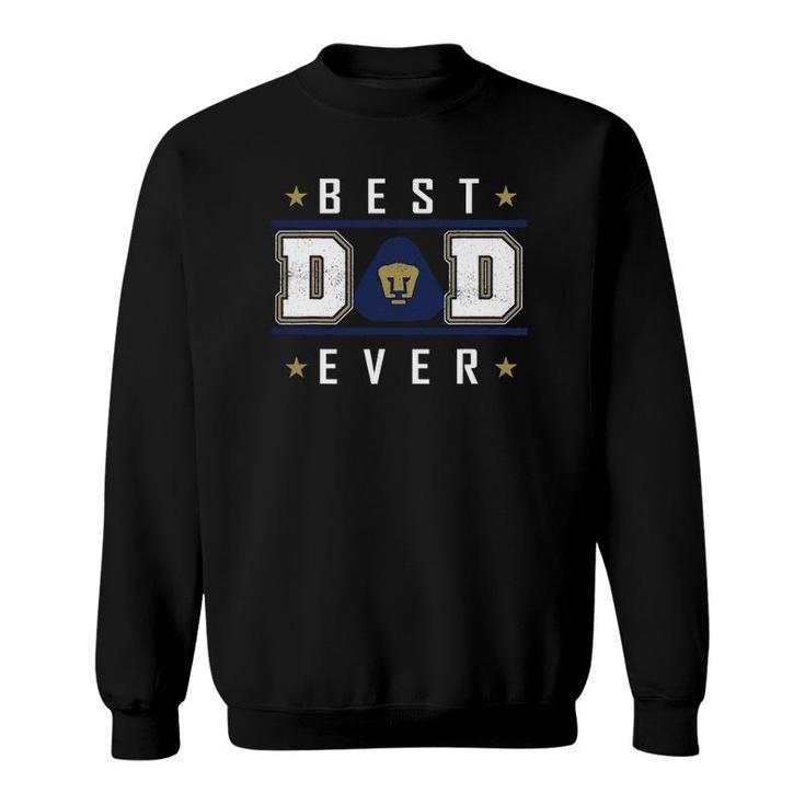 Pumas Unam Best Dad Ever Happy Fathers Day Sweatshirt