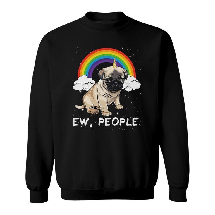 Rainbow Pug Ew People Unicorn Dog Sweatshirt