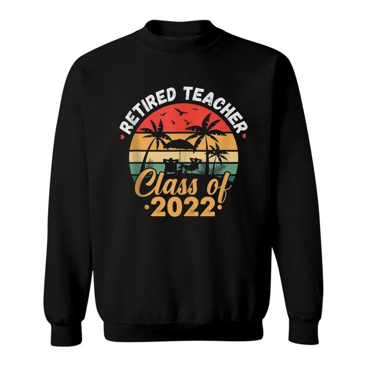 Retired Teacher Class Of 2022 Vintage Retirement  Sweatshirt