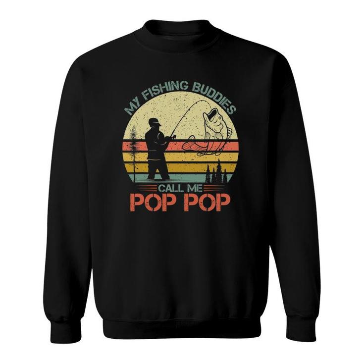 Retro Fishing Fisherman - My Fishing Buddies Call Me Pop-Pop Sweatshirt