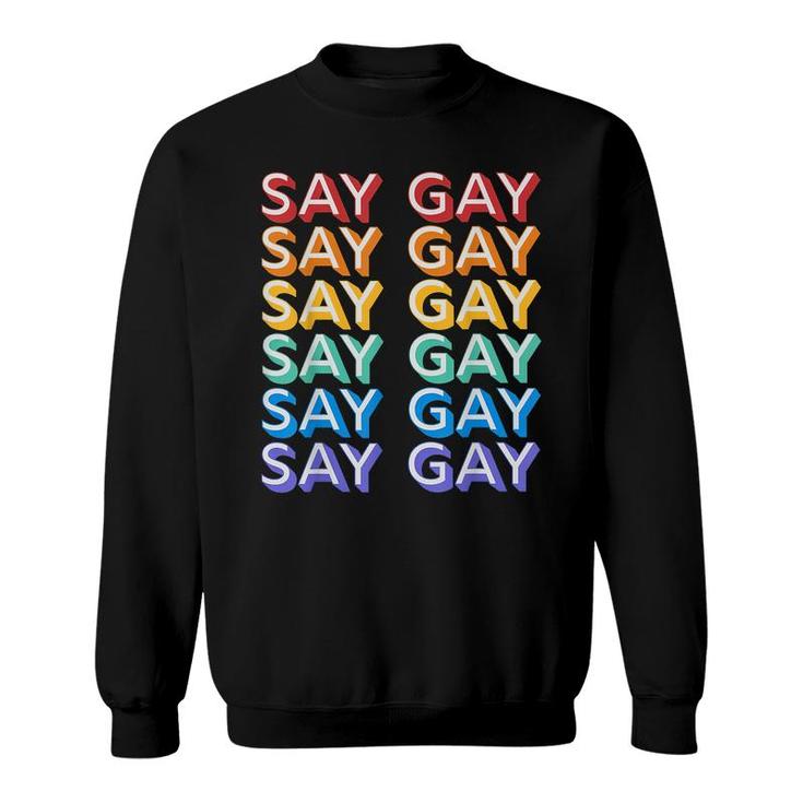 Retro Say Gay Vintage Rainbow Lgbtq Pride Florida Say Gay  Sweatshirt