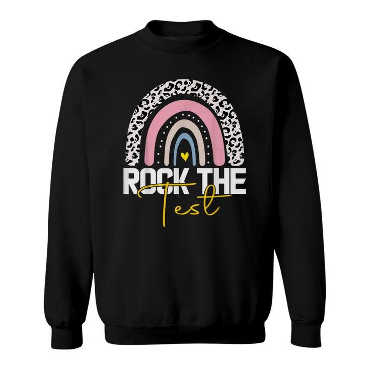 Rock The Test Test Day Teacher Testing Day Rainbow Teacher  Sweatshirt