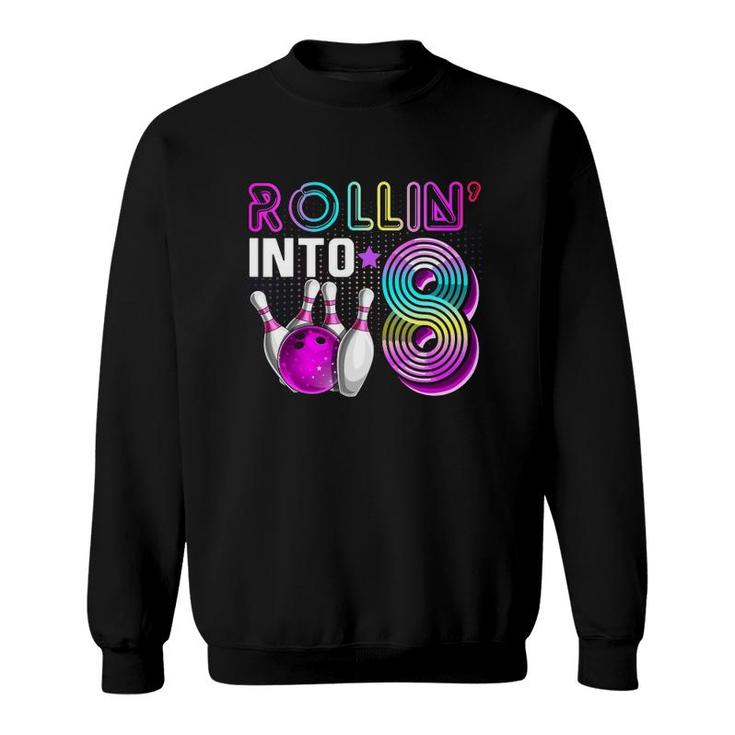Rollin Into 8 Bowling Birthday Party 8Th Birthday Retro Girl Sweatshirt