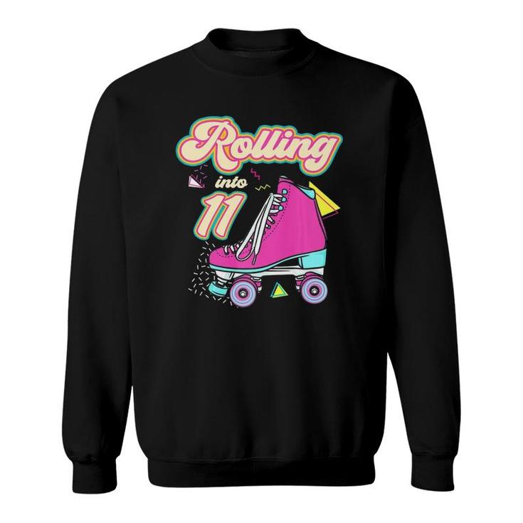 Rolling Into 11 Years Old Roller Skate 11Th Birthday Girl Sweatshirt