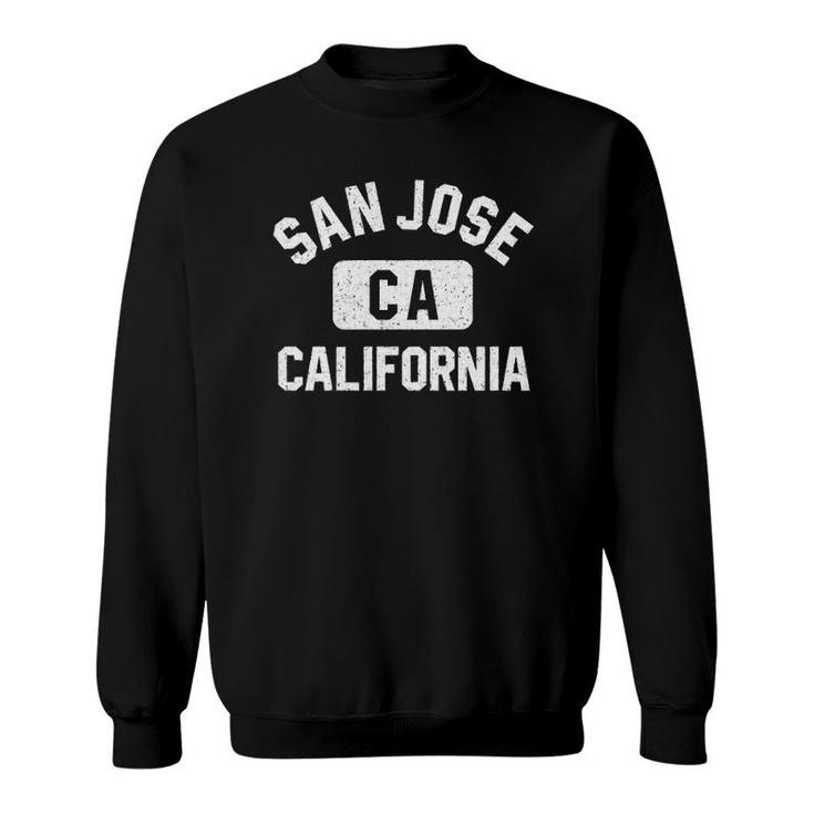San Jose Ca California Gym Style Distressed White Print  Sweatshirt