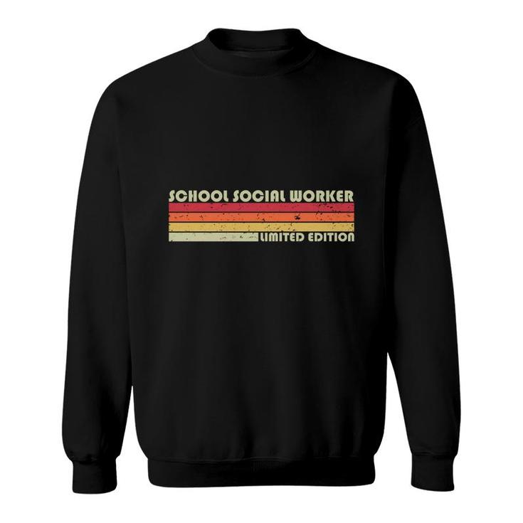 School Social Worker Funny Job Title Birthday Worker Idea   Sweatshirt