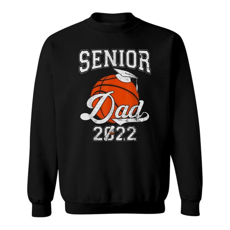 Senior Dad 2022 Basketball Class Of 2022 Boys  Sweatshirt