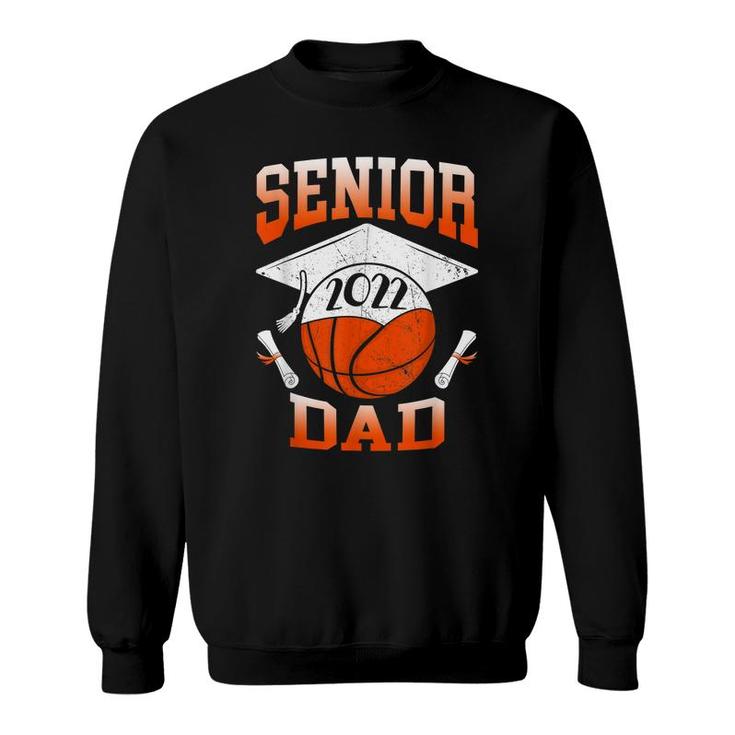 Senior Dad 2022 Basketball Class Of 2022 Graduate Girls Boys  Sweatshirt
