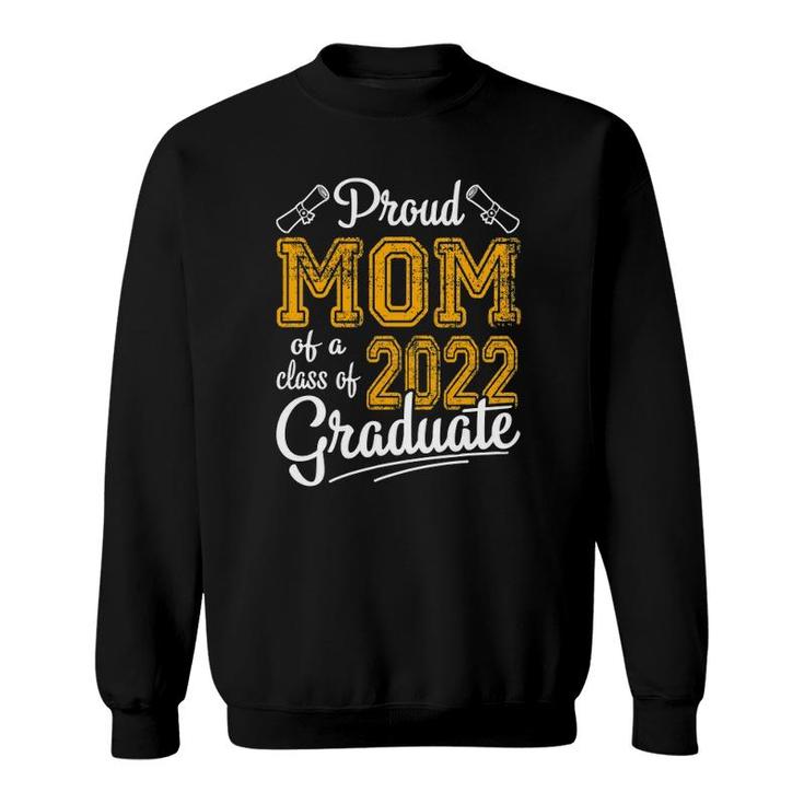 Senior Graduation Heart Proud Mom Of A Class 2022 Graduate Sweatshirt