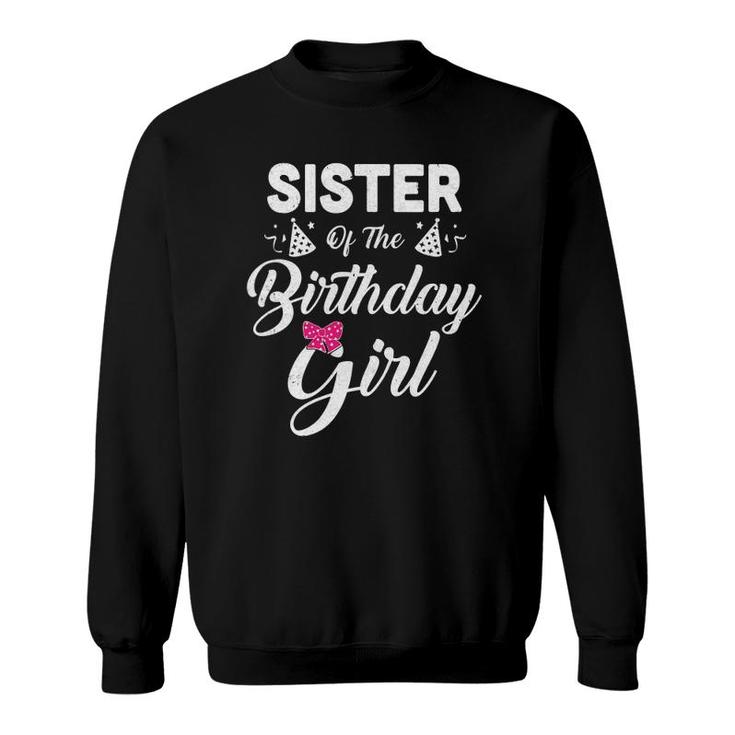 Sister Of The Birthday Girl Sister Matching Family Sister Sweatshirt