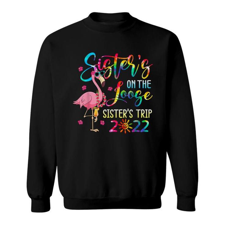 Sisters Weekend Trip 2022  Sisters On The Loose Sweatshirt