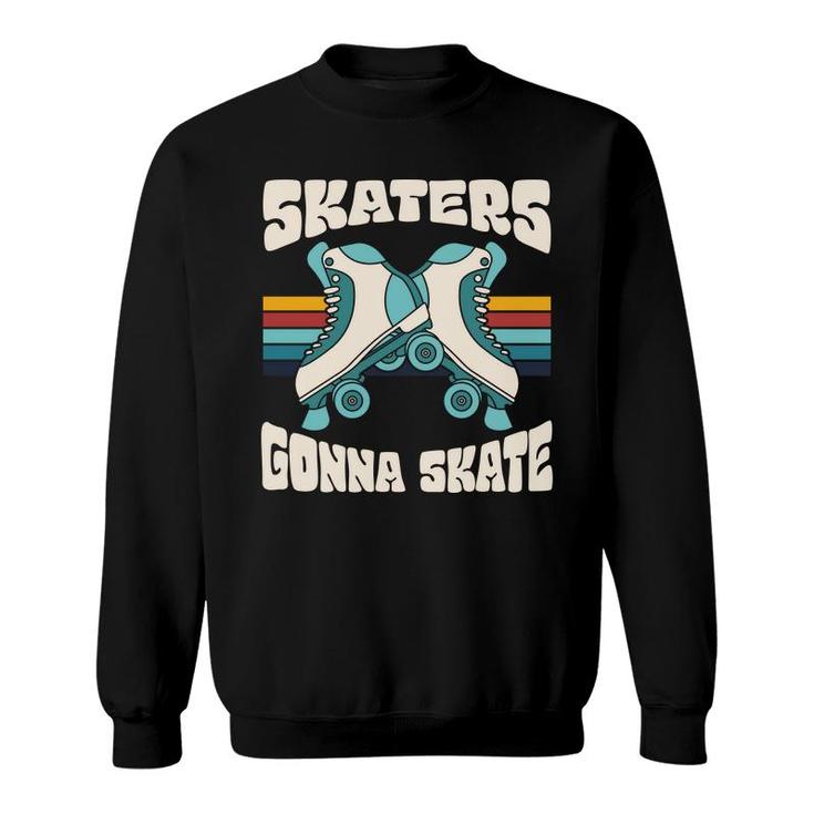 Skaters Gonna Skate Funny Vintage 80S 90S Styles Sweatshirt