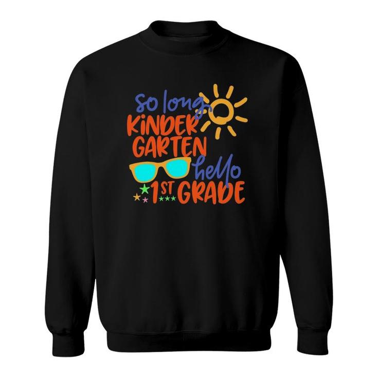 So Long Kindergarten Hello 1St Grade Teacher Student Sweatshirt