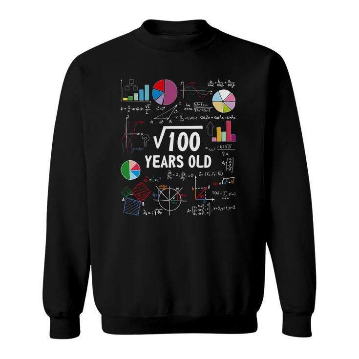 Square Root Of 100 10Th Birthday 10 Years Old Gifts Love Math  Sweatshirt