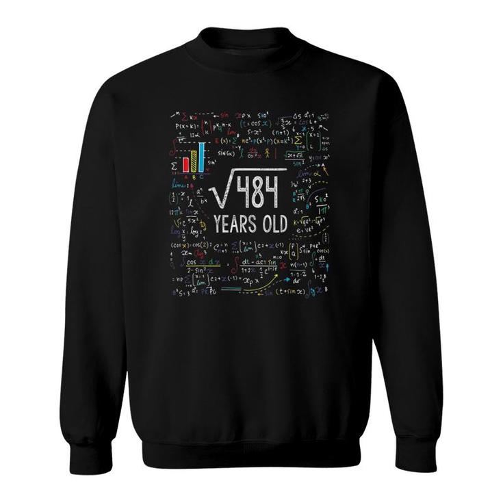 Square Root Of 484 22Nd Birthday 22 Years Old Gifts Math Bday Sweatshirt