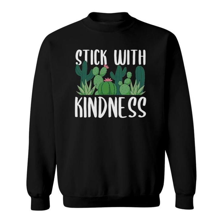 Stick With Kindness - Cactus Teacher School Kindergarten  Sweatshirt