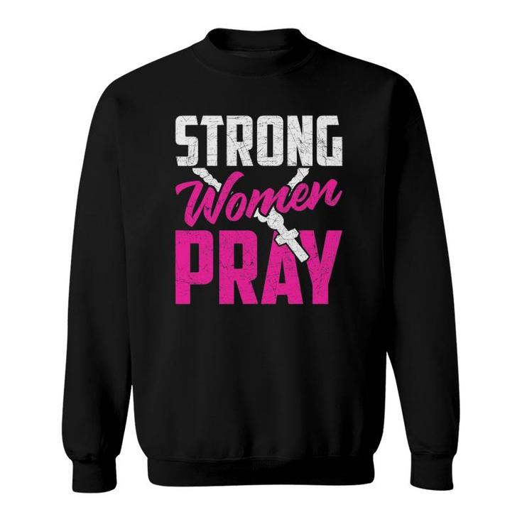 Strong Women Pray Bible God Savior Christian Women Jesus Sweatshirt