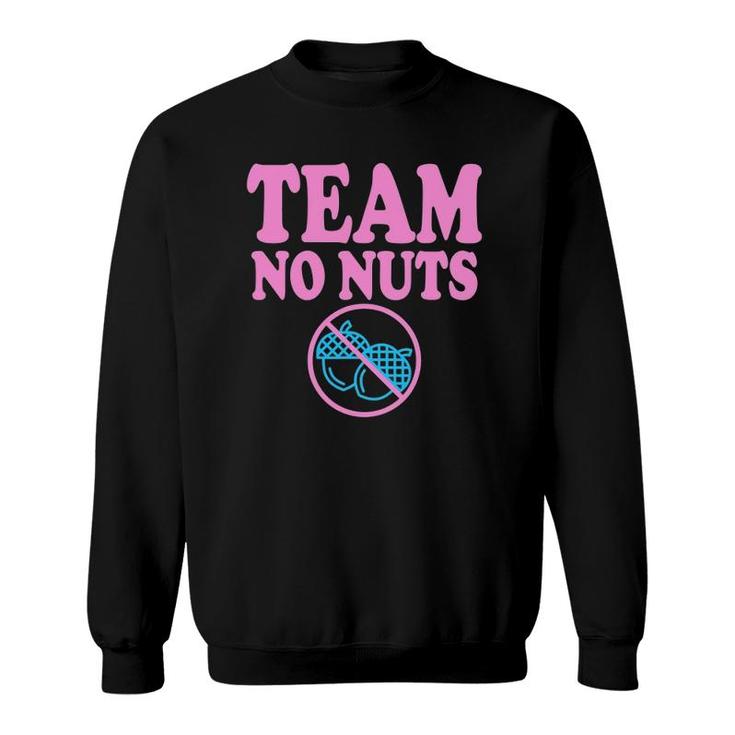 Team No Nuts Gender Reveal Party Idea For Baby Girl Reveal Sweatshirt