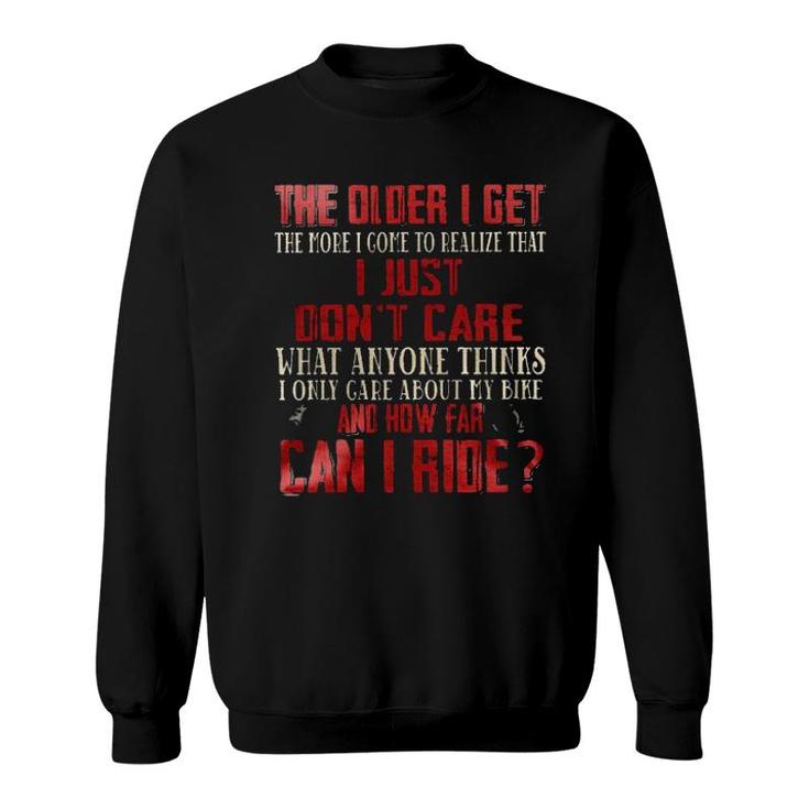 The Older I Get The People I Come To Realize That I Just Dont Care 2022 Trend Sweatshirt