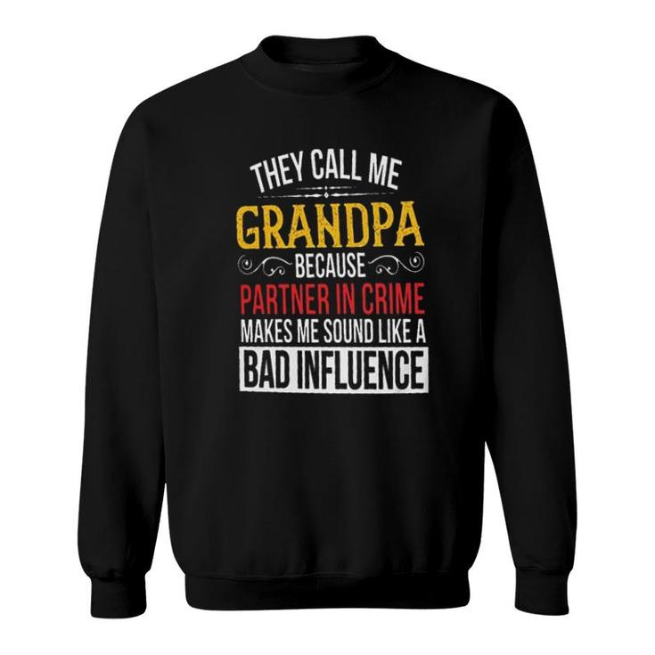 They Call Me Grandpa Because Partner In Crime New Letters Sweatshirt