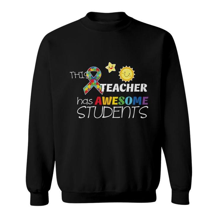 This Teacher Has Awesome Students And Great Classes Sweatshirt
