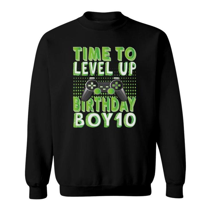 Time To Level Up Birthday Boy 10 Years Old Video Game Lover Sweatshirt