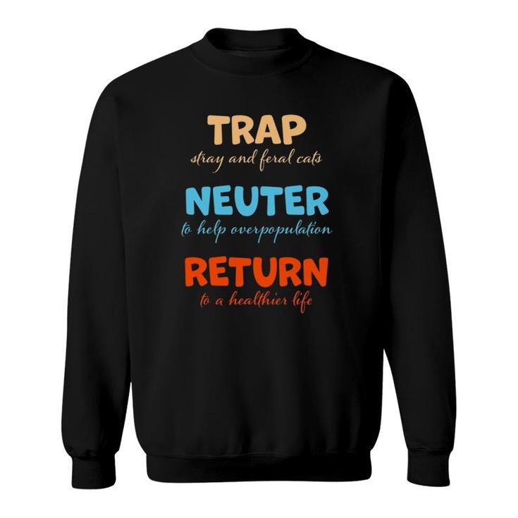 Trap Neuter Return Stray And Feral Cats Sweatshirt