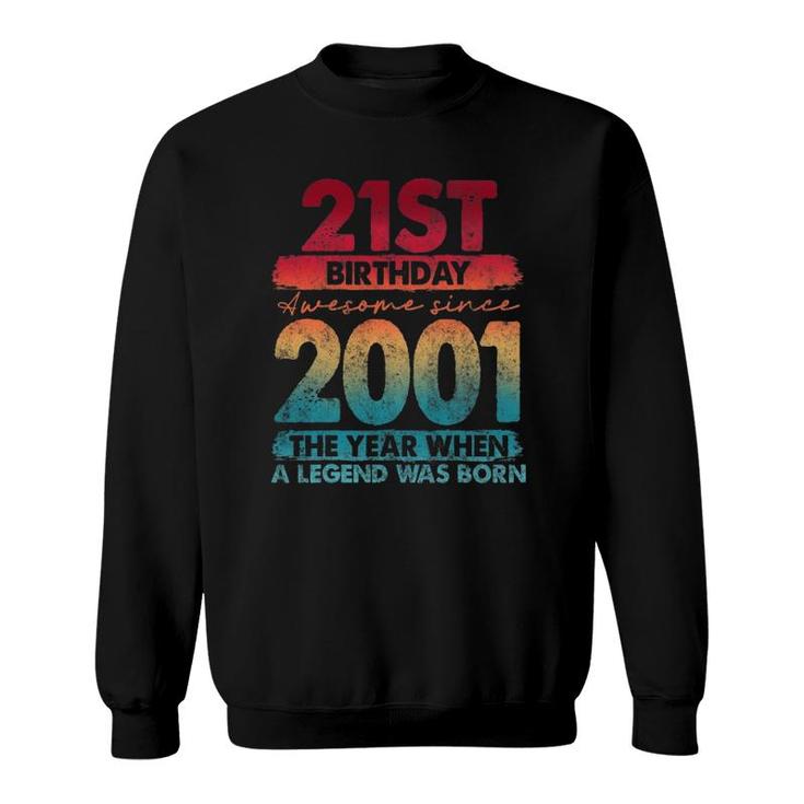 Vintage 2001 Limited Edition 2001 21 Years Old 21St Birthday Sweatshirt