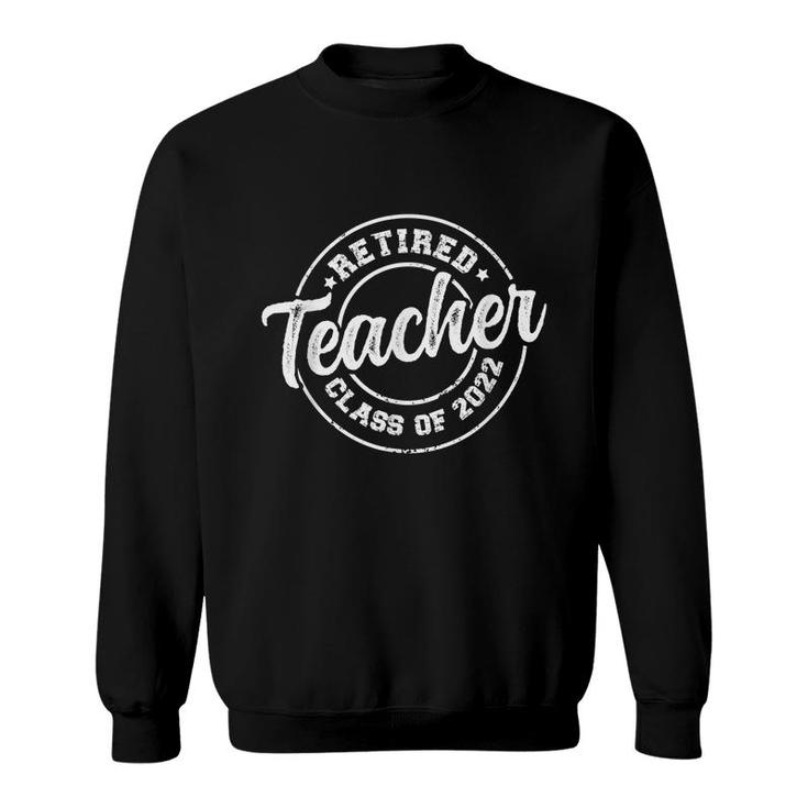 Vintage Distressed Retired Teacher Class Of 2022 Retirement Sweatshirt