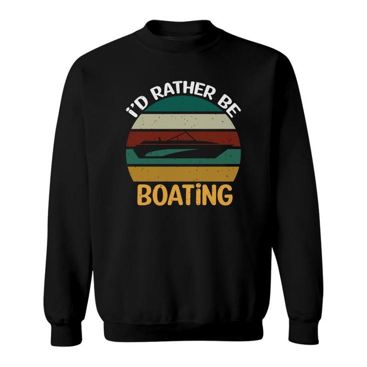 Vintage Id Rather Be Boating Retro 70S Style Lovers Sweatshirt