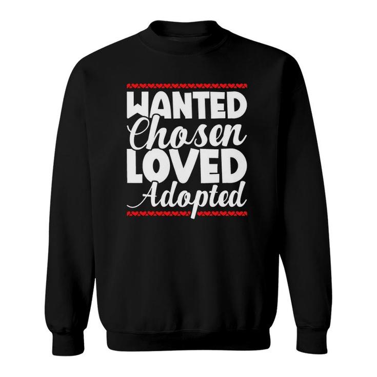 Wanted Chosen Loved Adopted Toddler Announcement Day Kids Sweatshirt