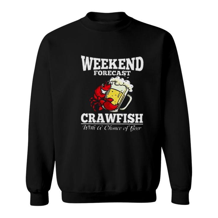 Weekend Forecast Unocis Crawfish Beer New Trend Sweatshirt