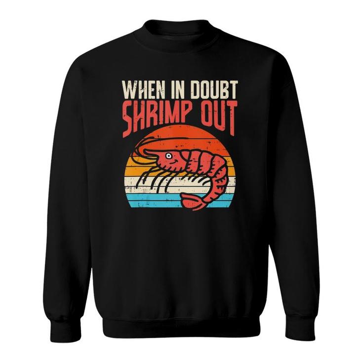 When In Doubt Shrimp Out Retro Bjj Brazilian Jiu Jitsu Gift  Sweatshirt