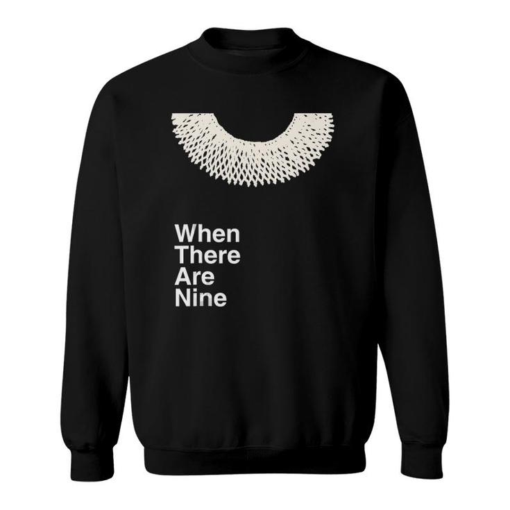 When There Are Nine Ruth Bader Ginsburg Feminist Rbg Dissent  Sweatshirt