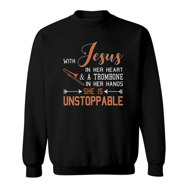 With Jesus In Her Heart And A Trombone Hands She Is Sweatshirt