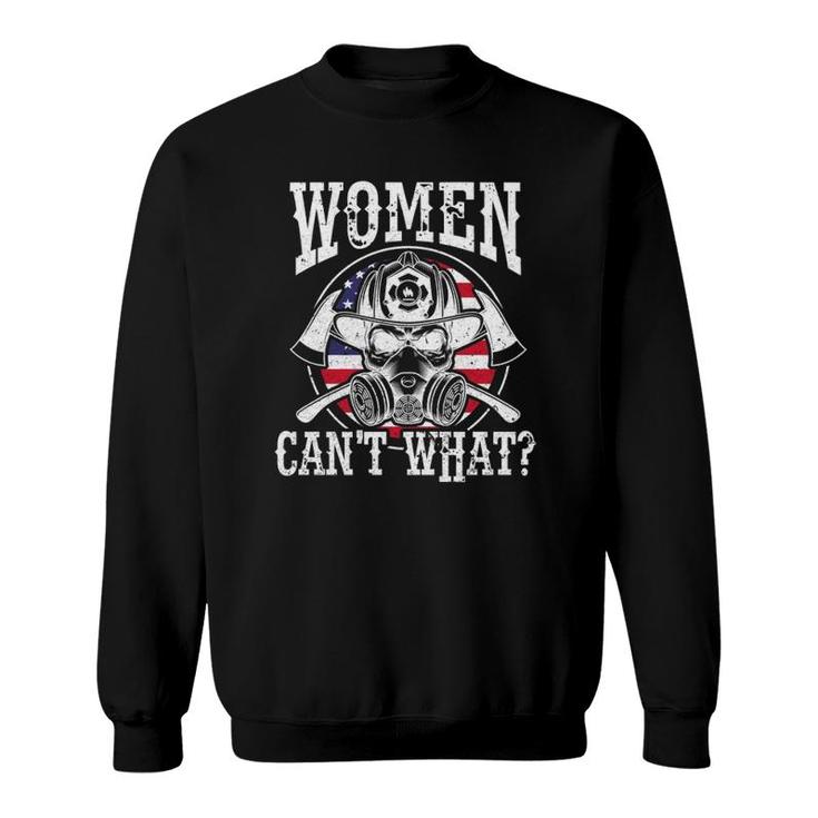 Women Can´T What Firefighter First Fire Responder Woman Sweatshirt