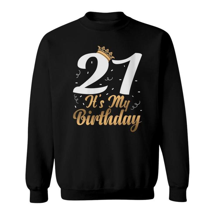 Womens 21 Its My Birthday Party Celebrate 21St Birthday  Sweatshirt