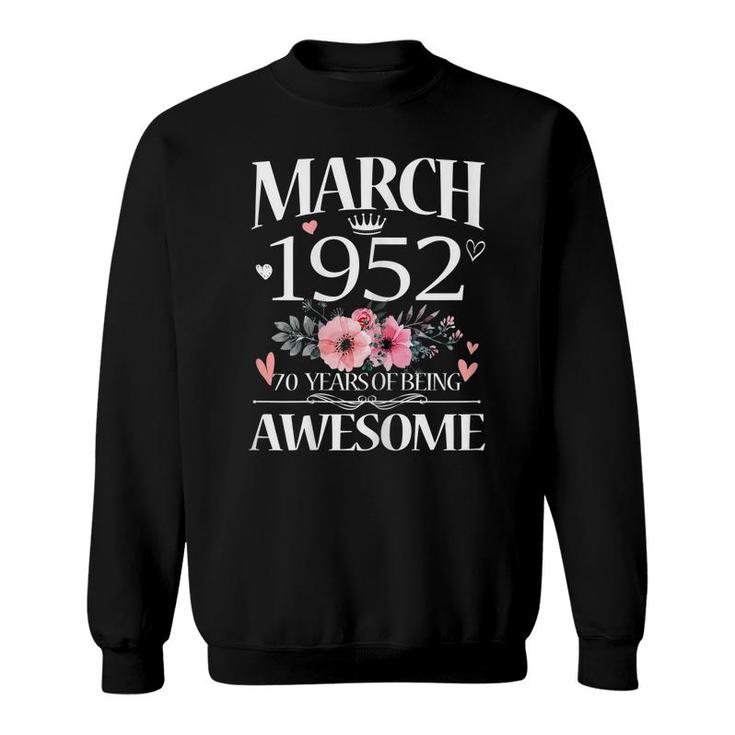Womens 70 Year Old Made In March 1952 Floral 70Th Birthday Women  Sweatshirt