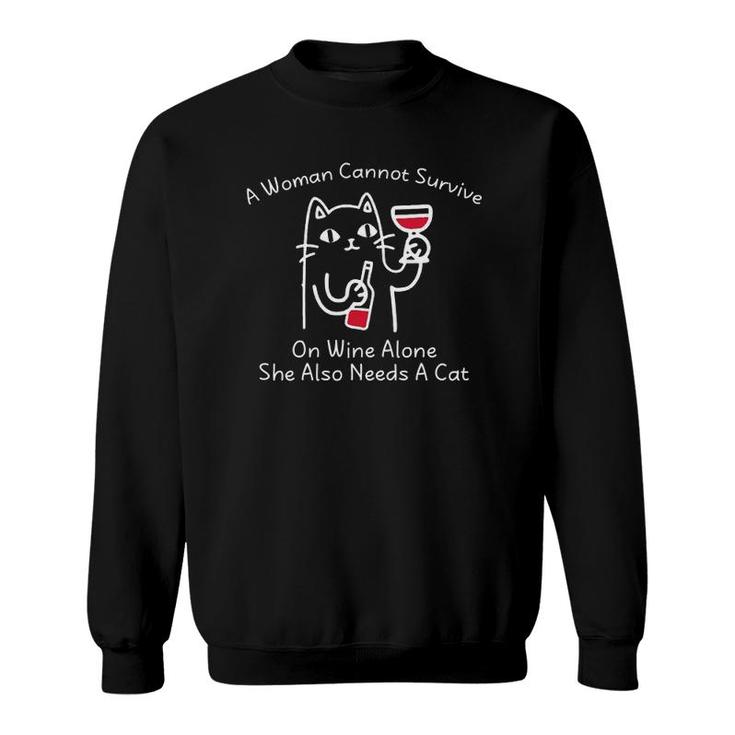 Womens A Woman Cannot Survive On Wine Alone She Also Needs A Cat Sweatshirt