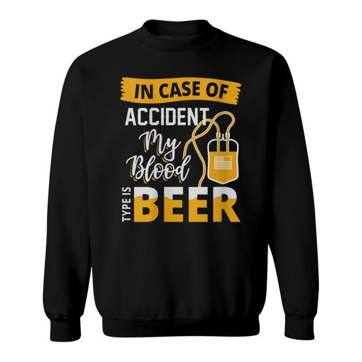 Womens In Case Of Accident My Blood Type Is Beer Beer Sweatshirt