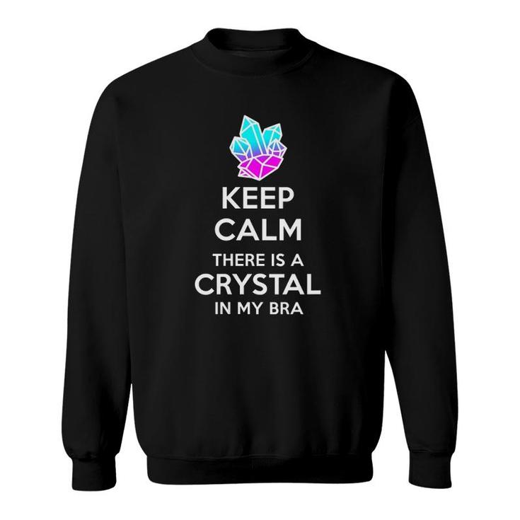 Womens Keep Calm Theres A Crystal In My Bra Funny Crystal Lover V-Neck Sweatshirt