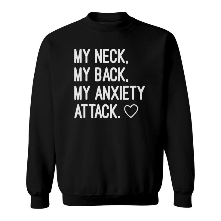 Womens My Neck My Back My Anxiety Attack V-Neck Sweatshirt