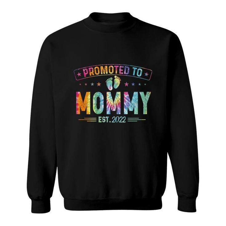 Womens Promoted To Mommy 2022 Tie Dye First Time Mothers New Mom  Sweatshirt