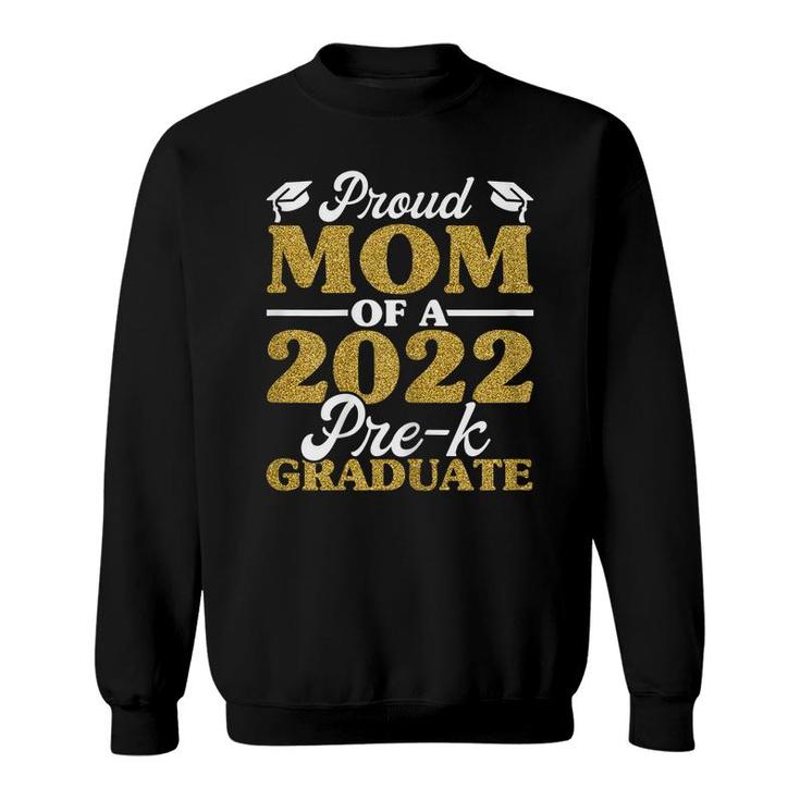 Womens Proud Mom Of A 2022 Pre-K Graduate  Mommy Graduation Sweatshirt